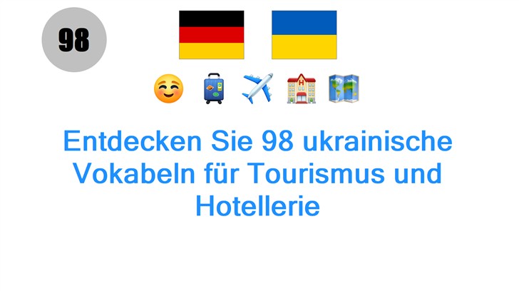 Entdecken Sie 98 ukrainische Vokabeln für Tourismus und Hotellerie